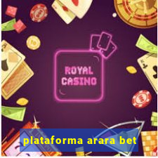 plataforma arara bet